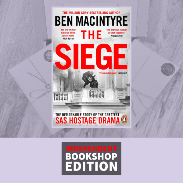 The Siege by Ben Macintyre (Independent Bookshop Edition)