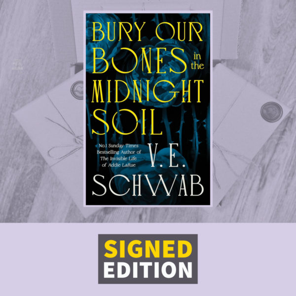 Bury our Bones in the Midnight Soil by V.E. Schwab (Signed Edition)