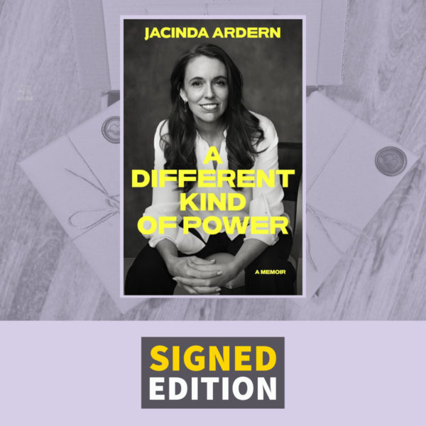 A Different Kind of Power by Jacinda Ardern (Signed by the Author)